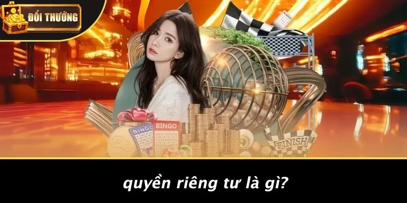 quyền riêng tư 1 Quyền Riêng Tư