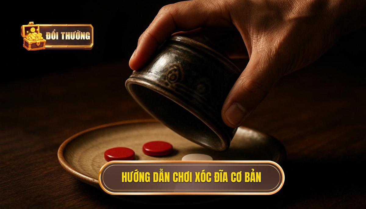 Nền Tảng Cơ Bản Về Cách Chơi Xóc Đĩa