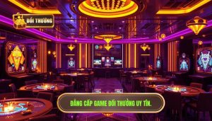 trải nghiệm game đổi thưởng có thực sự hấp dẫn không